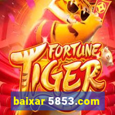 baixar 5853.com